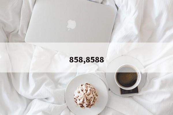 858,8588